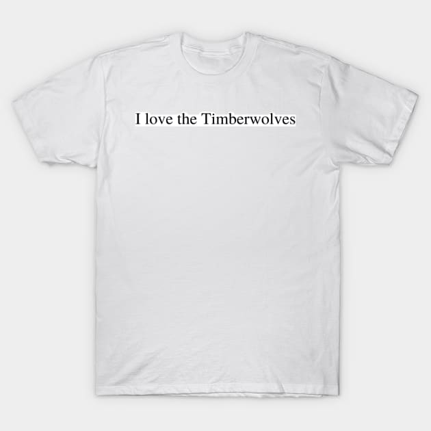 I love the Timberwolves T-Shirt by Mortimermaritin